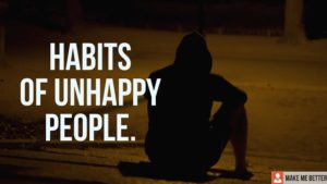 Habits of Unhappy People