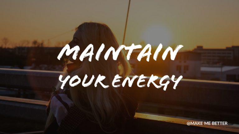 Maintain Your Energy