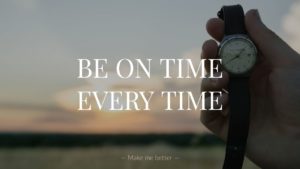 Be On Time Every Time