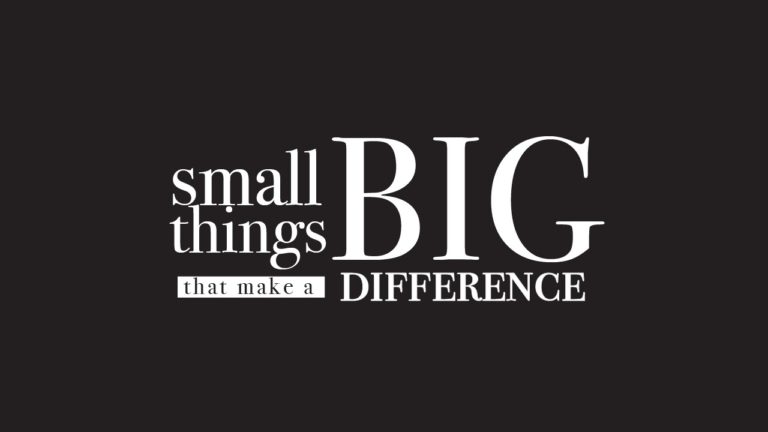 Small Changes That Can Have a Big Impact