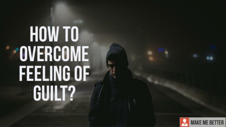 Overcome The Feeling Of Guilt?