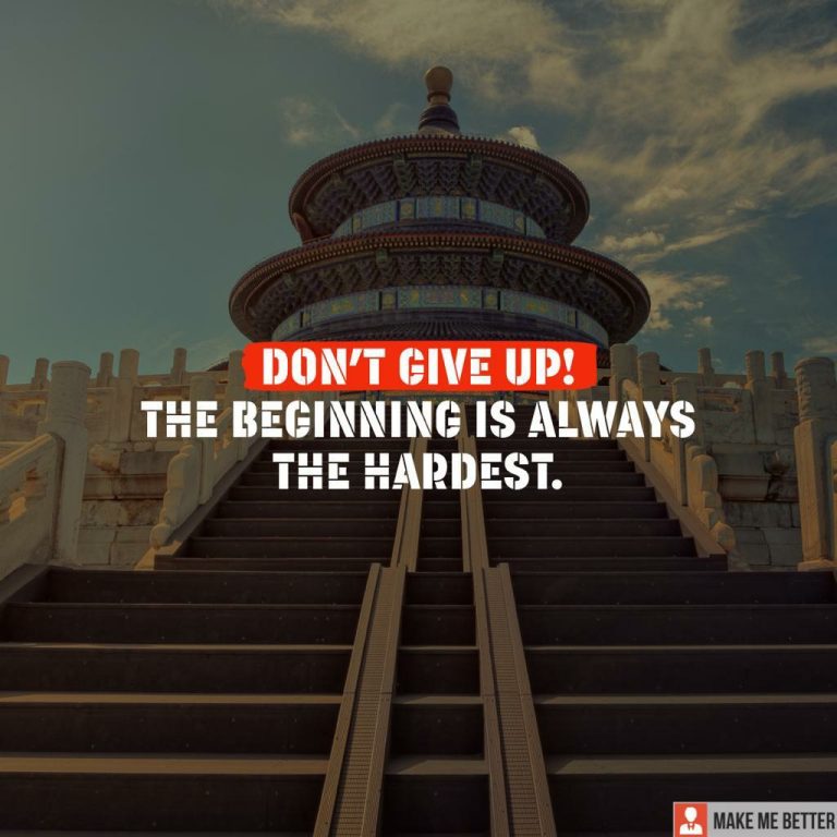 Don’t Give Up! The Beginning is Always The Hardest