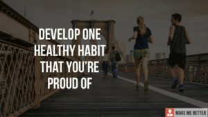 One Healthy Habit