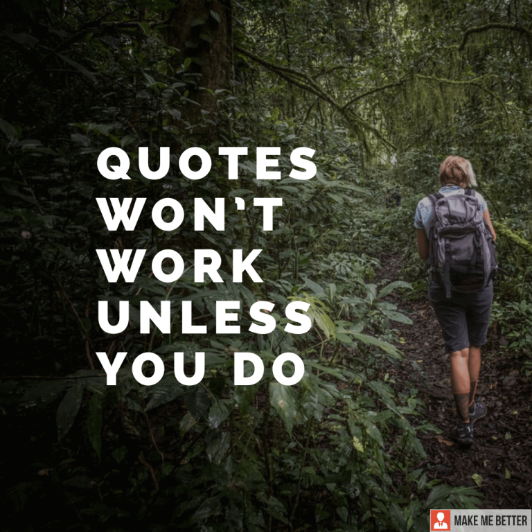 Quotes won’t work unless you do.