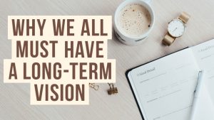 Long-term vision