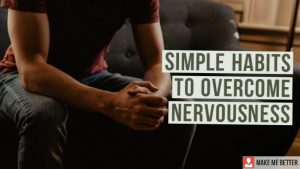 Overcome Nervousness