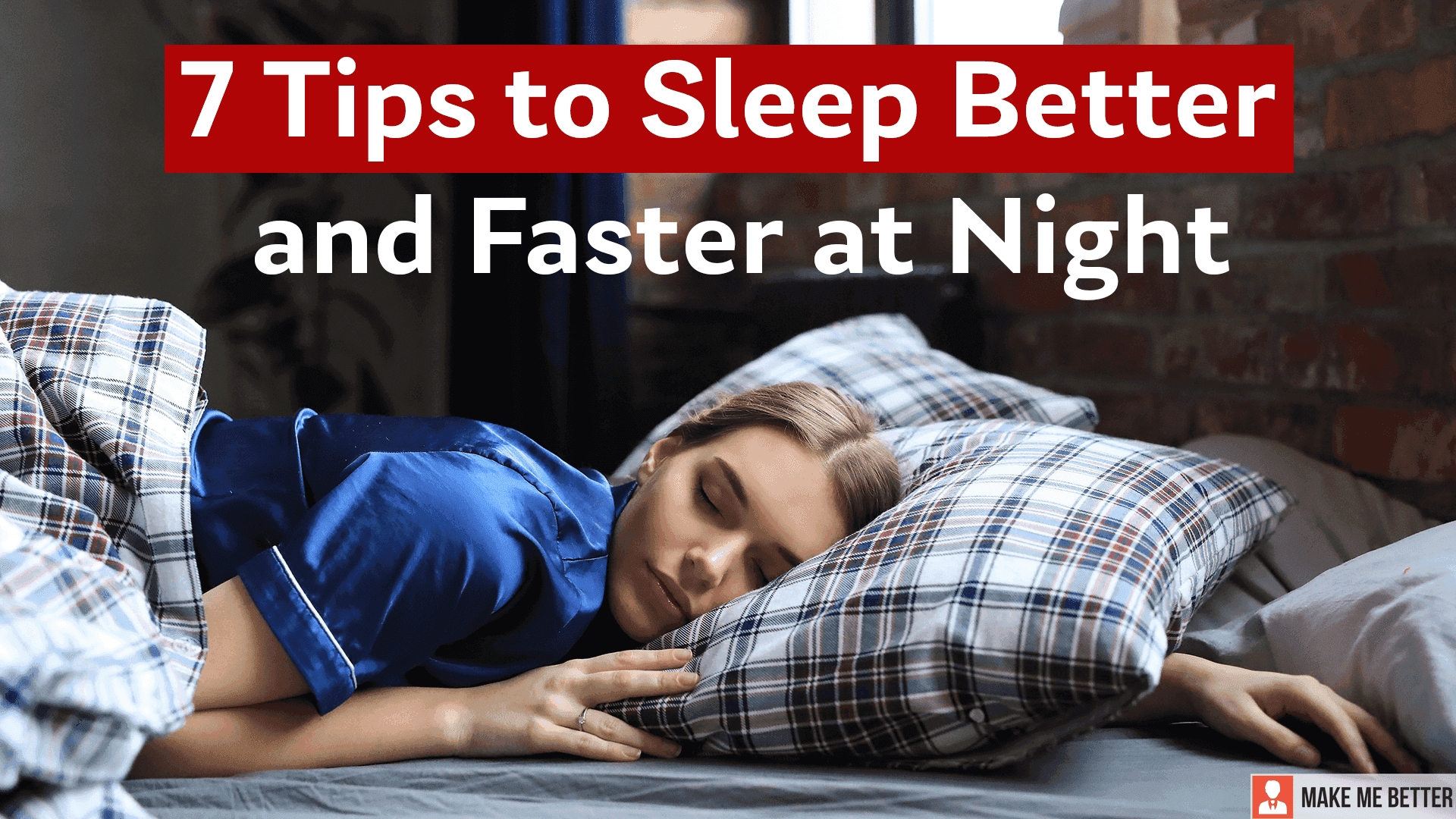 7 Tips To Sleep Better And Faster At Night Make Me Better 