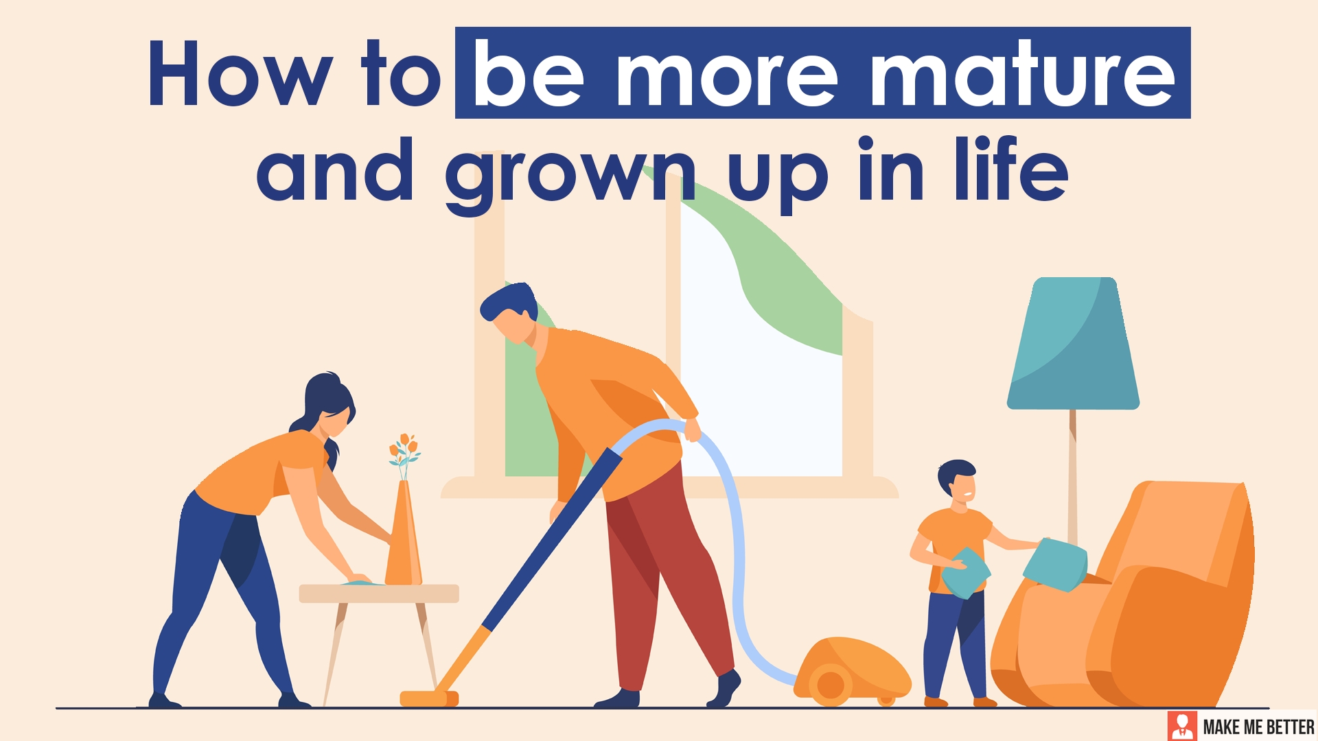 be more mature and grown up in life