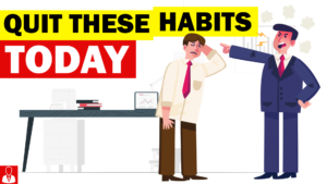 7 Habits you must Stop Doing Today