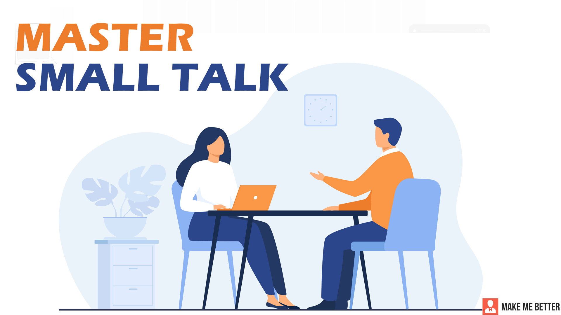 6 Tips to Master Small Talk - Make Me Better