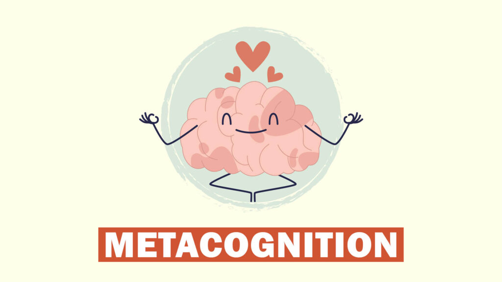 What is Metacognition? Make Me Better