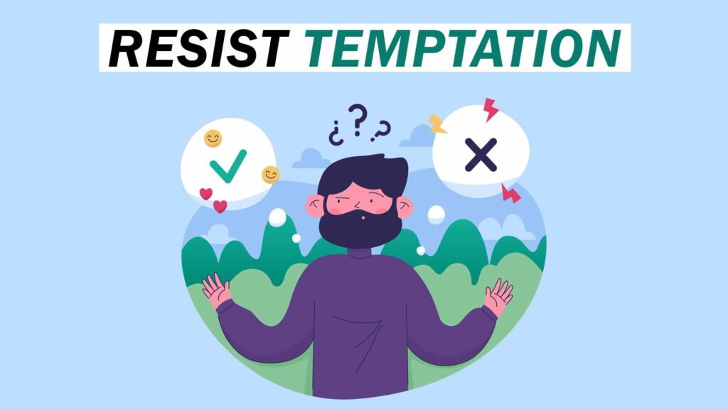 7 Ways to Resist Temptation Make Me Better