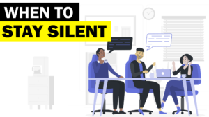 Situations where you should stay silent