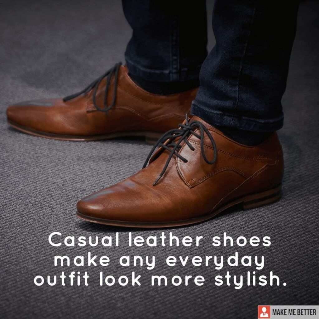 Casual leather shoes make any everyday outfit look more stylish. Make