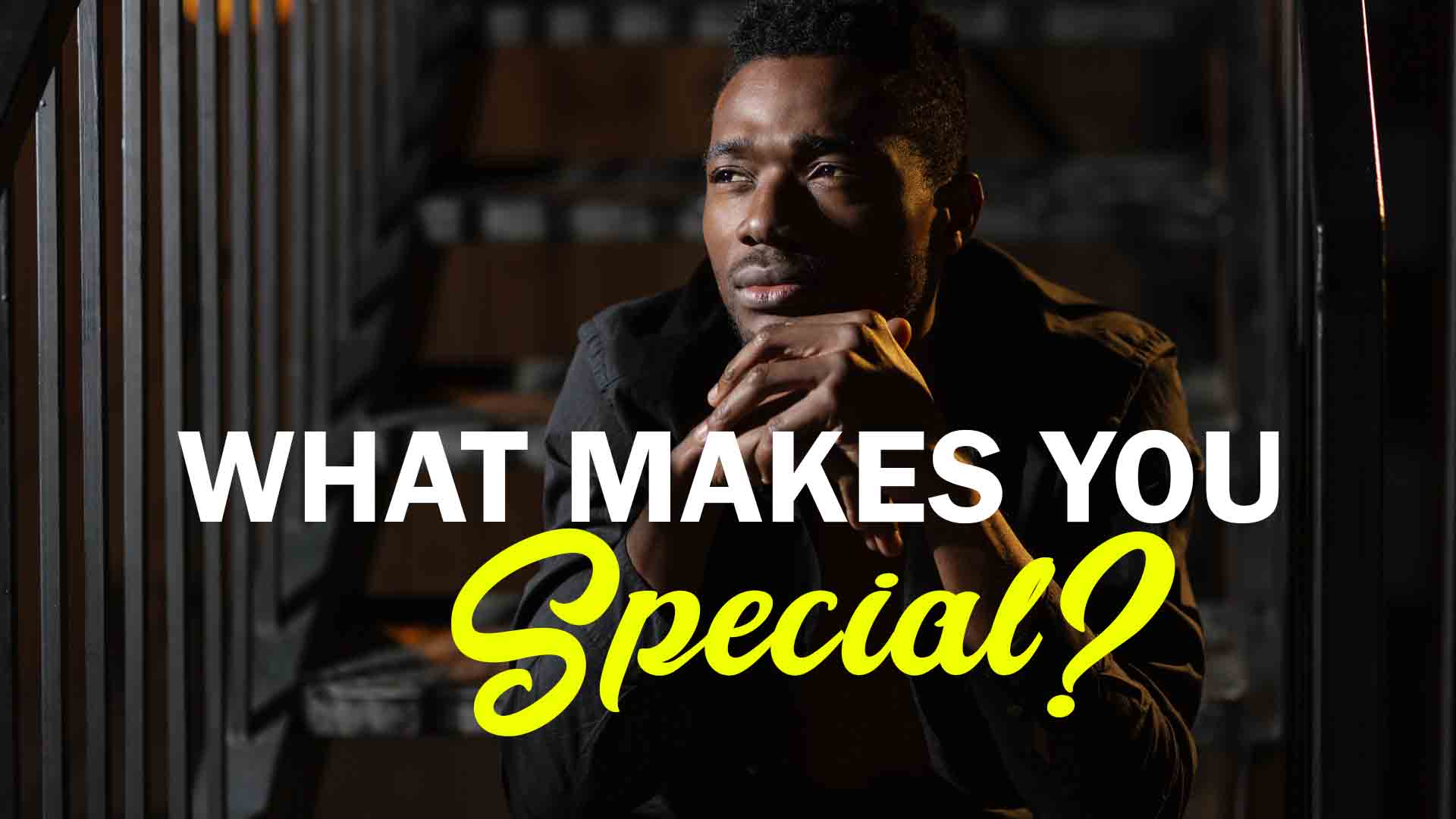 What makes you special?