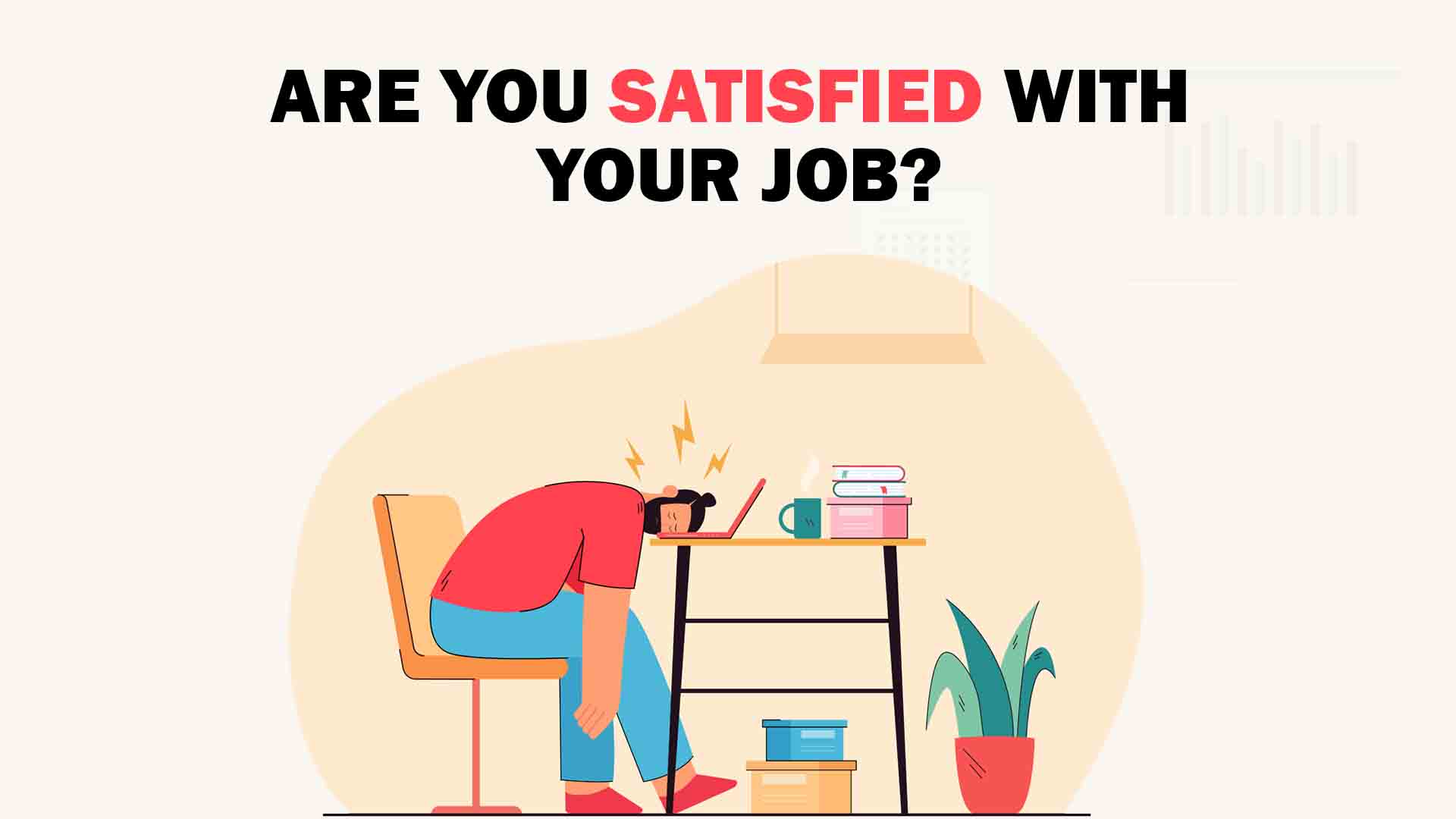 Are you satisfied with your present job