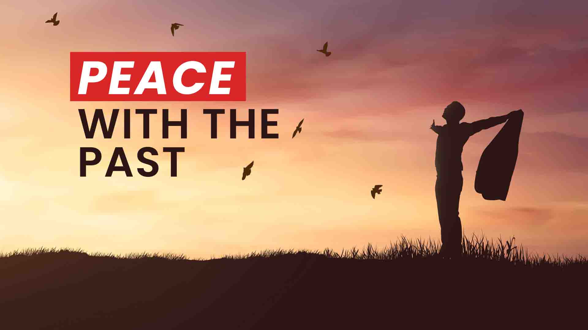 Peace With Your Past