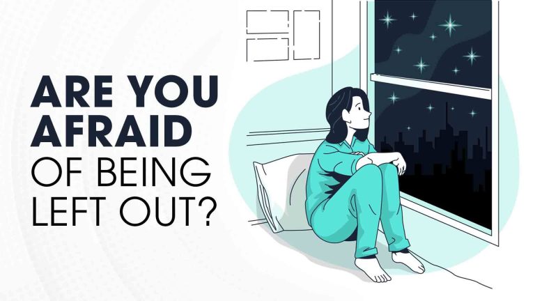 Are you Afraid of Being Left Out? Are you Afraid of Being Left Out?