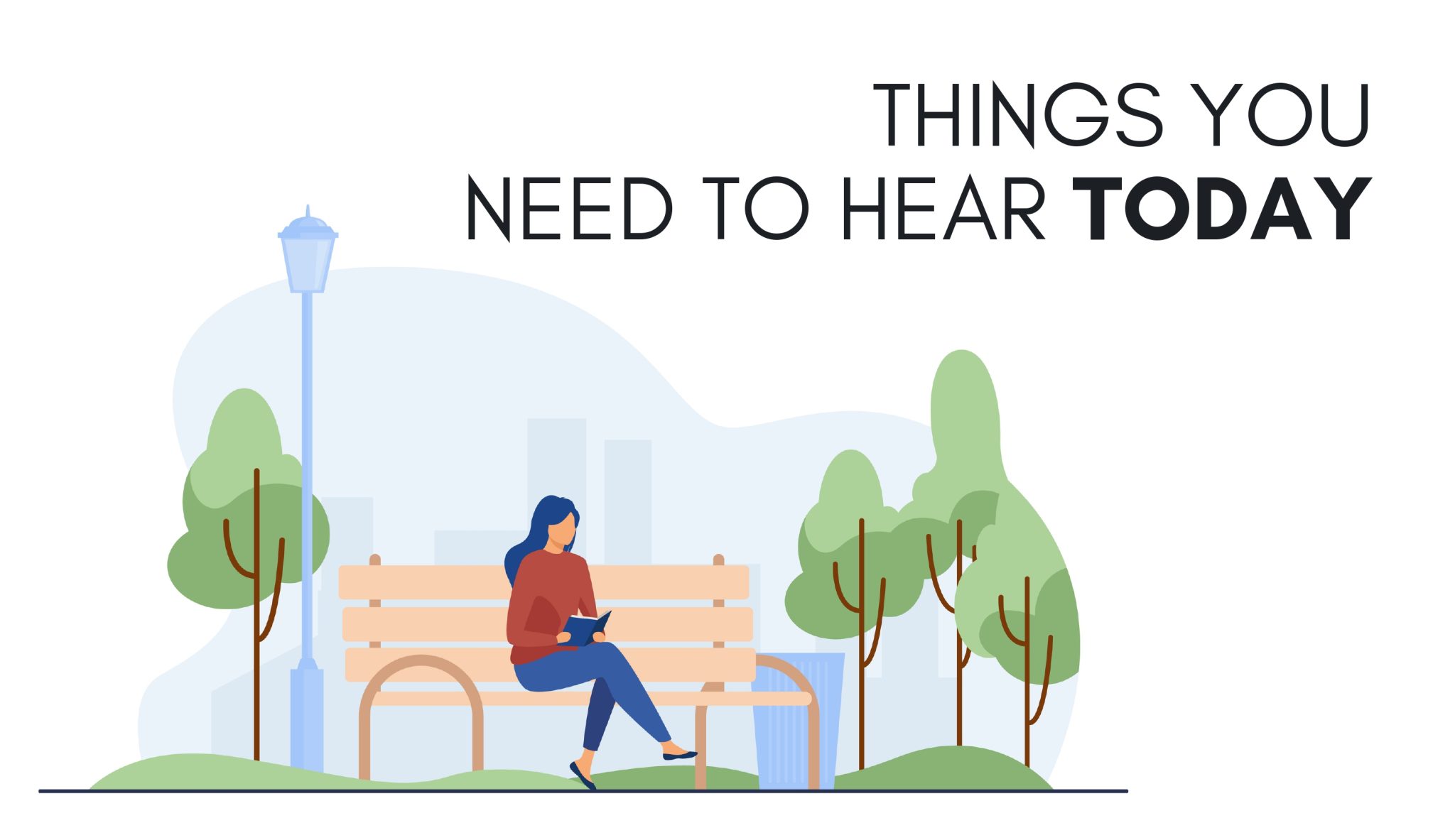 Things You Need To Hear Today Make Me Better(04)