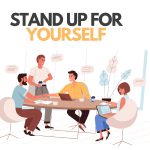 stand up for yourself
