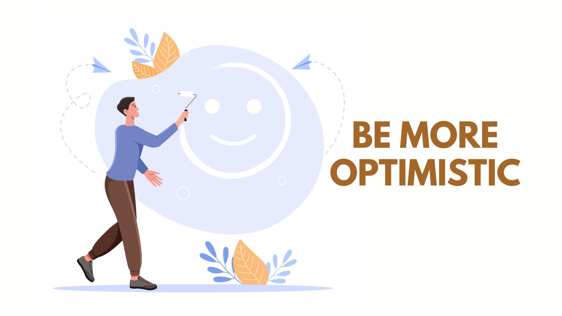 Be More Optimistic
