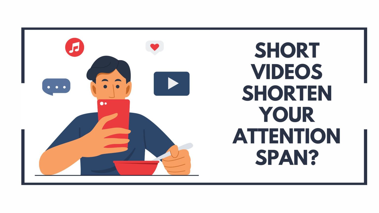 Short videos might be making your attention span shorter Make Me Better