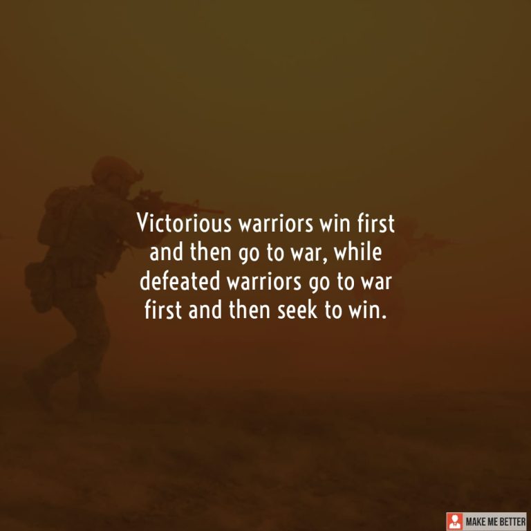 Victorious warriors win first and then go to war, while defeated warriors go to war first and then seek to win.