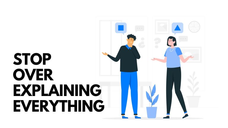 How to Stop Over-Explaining Everything