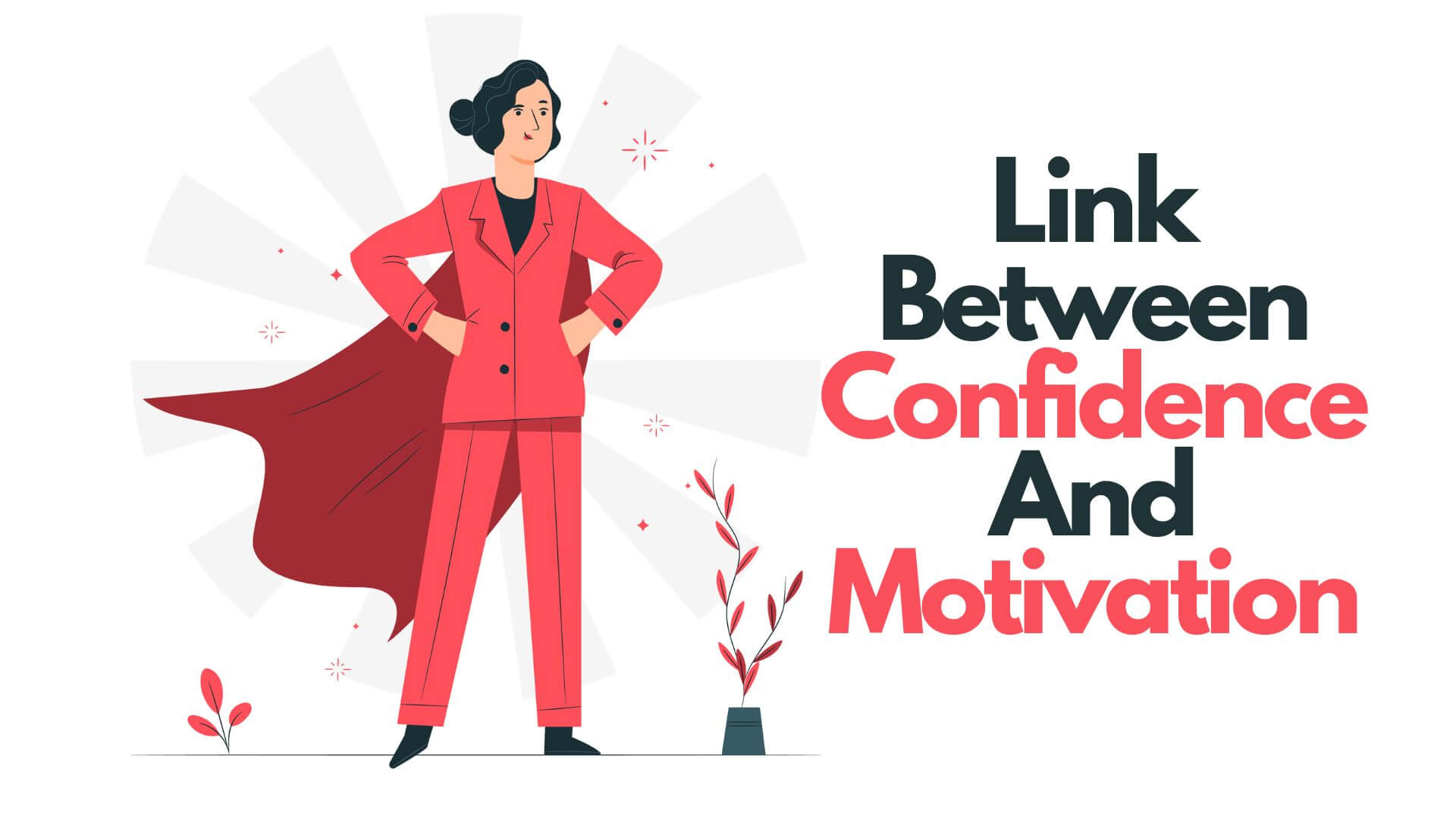There is a direct link between confidence and motivation