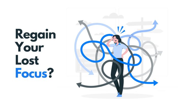 How to Regain Your Lost Focus