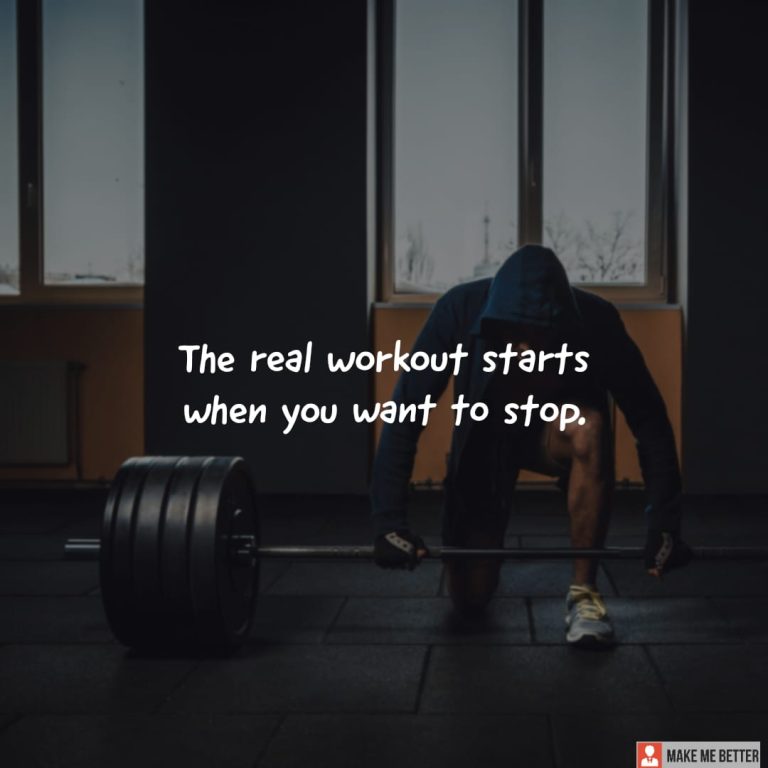 The real workout starts when you want to stop.